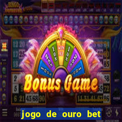 jogo de ouro bet codigo promocional